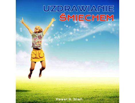 Uzdrawianie Śmiechem, Ciało