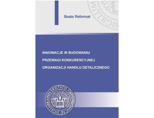 Innowacje w budowaniu przewagi konkurencyjnej organizacji handlu detalicznego