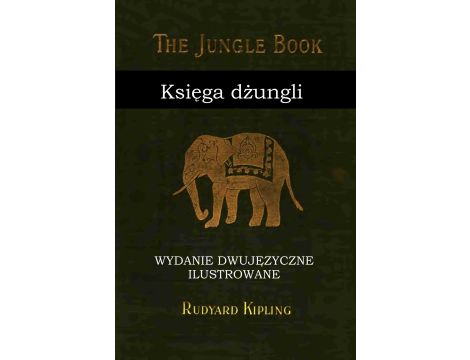Księga dżungli. Wydanie dwujęzyczne ilustrowane