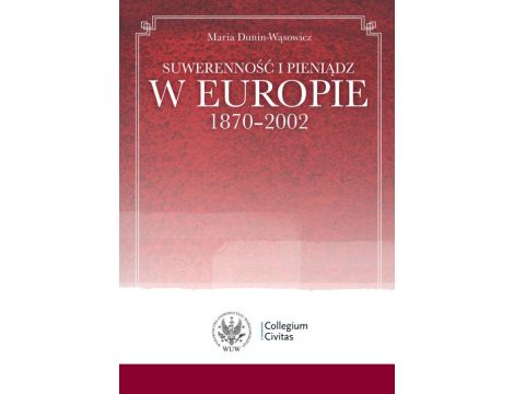 Suwerenność i pieniądz w Europie 1870-2002