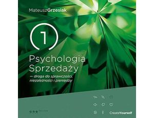 Psychologia Sprzedaży - droga do sprawczości, niezależności i pieniędzy