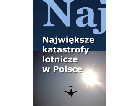 Największe katastrofy lotnicze w Polsce