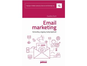 Email marketing Komunikuj, angażuj, buduj lojalność