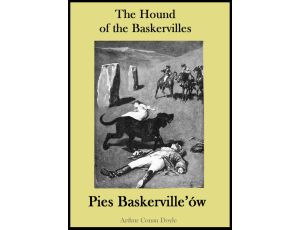 The Hound of the Baskervilles. Pies Baskerville’ów - publikacja w języku angielskim i polskim