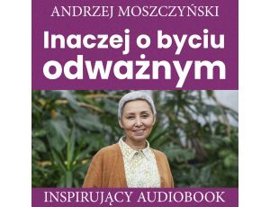 Inaczej o byciu odważnym