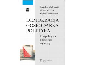 Demokracja gospodarka polityka Perspektywa polskiego wyborcy