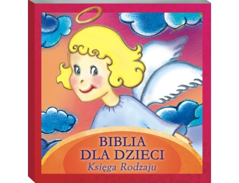 Biblia dla Dzieci. Księga Rodzaju
