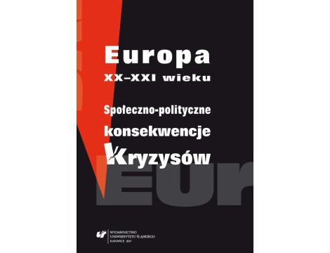 Europa XX-XXI wieku. Społeczno-polityczne konsekwencje kryzysów