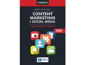 Content Marketing i Social Media Jak przyciągnąć klientów