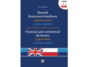 Słownik finansowo-handlowy angielsko-polski i polsko-angielski. Financial and commercial dictionary English-Polish and Polish-English