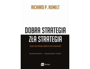 Dobra strategia zła strategia. Czym się różnią i jakie to ma znaczenie