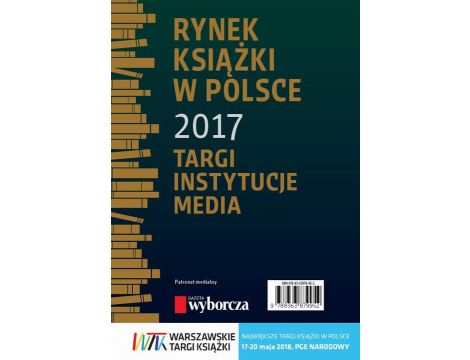 Rynek książki w Polsce 2017. Targi, instytucje, media