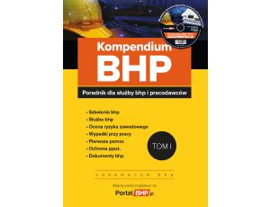 Kompendium BHP tom 1 - poradnik dla służby bhp i pracodawców + płyta CD z wzorami dokumentów