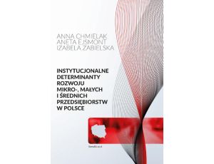 Instytucjonalne determinanty rozwoju mikro-, małych i średnich przedsiębiorstw w Polsce