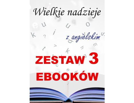 3 ebooki: Wielkie nadzieje z angielskim. Literacki kurs językowy.