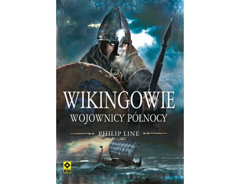 Wikingowie. Wojownicy północy