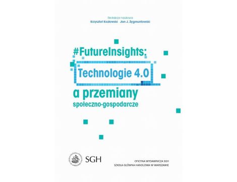 #FutureInsights: Technologie 4.0 a przemiany społeczno-gospodarcze