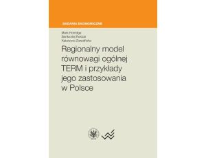 Regionalny model równowagi ogólnej TERM i przykłady jego zastosowania w Polsce