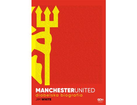 Manchester United. Diabelska biografia