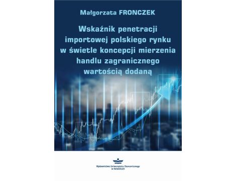 Wskaźnik penetracji importowej polskiego rynku w świetle koncepcji mierzenia handlu zagranicznego wartością dodaną