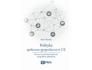 Polityka społeczno-gospodarcza w UE Finanse na poziomie krajowym, europejskim i globalnym