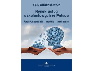 Rynek usług szkoleniowych w Polsce Uwarunkowania – modele – implikacje