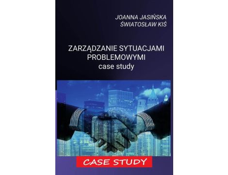 Zarządzanie sytuacjami problemowymi case study