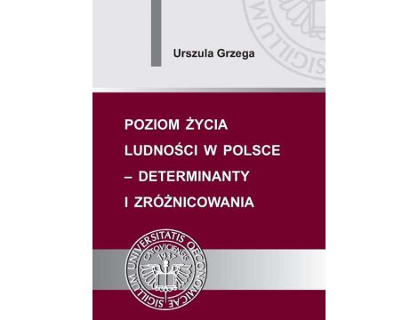Poziom życia ludności w Polsce – determinanty i zróżnicowania