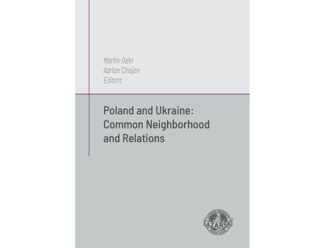 Poland and Ukraine: Common Neighborhod and Relations