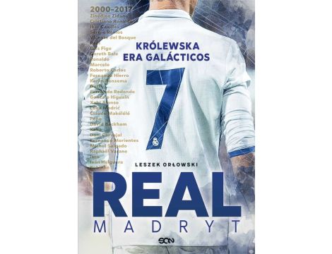 Real Madryt. Królewska era Galacticos