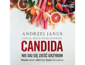 Candida. Nie daj się zjeść grzybom