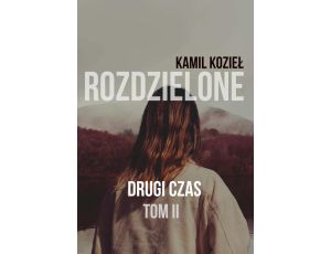 Drugi czas Rozdzielone Tom II