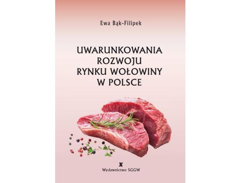 Uwarunkowania rozwoju rynku wołowiny w Polsce