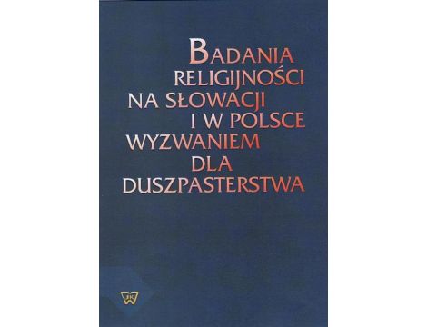 Badania religijności na Słowacji i w Polsce wyzwaniem dla duszpasterstwa