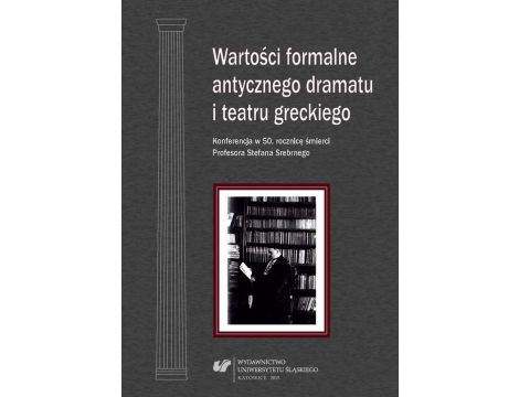 Wartości formalne antycznego dramatu i teatru greckiego
