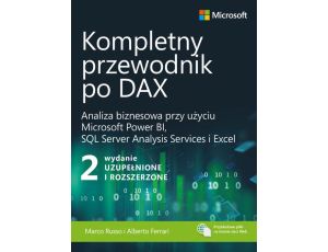 Kompletny przewodnik po DAX, wyd. 2 rozszerzone. Analiza biznesowa przy użyciu Microsoft Power BI, SQL Server Analysis Services i Excel