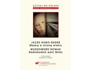 Czytaj po polsku. T. 12: Jacek Hugo-Bader: „Maską w stronę wiatru”. Włodzimierz Nowak: „Radiobudzik pani Mohs”