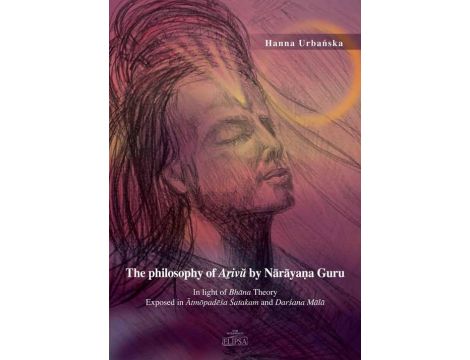 The philosophy of Aṟivŭ by Nārāyaṇa Guru