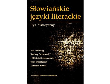 Słowiańskie języki literackie Rys historyczny