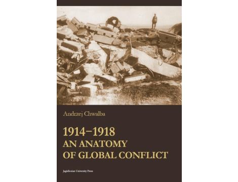 1914-1918. An Anatomy of Global Conflict