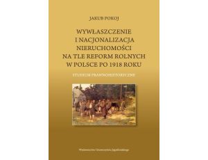Wywłaszczenie i nacjonalizacja nieruchomości na tle reform rolnych w Polsce po 1918 roku