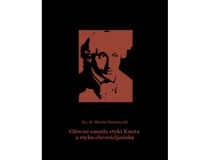 Główne zasady etyki Kanta a etyka chrześcijańska