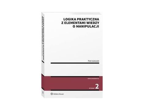 Logika praktyczna z elementami wiedzy o manipulacji