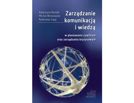 Zarządzanie komunikacją i wiedzą w planowaniu cywilnym oraz zarządzaniu kryzysowym