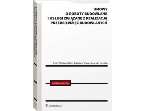 Umowy o roboty budowlane i usługi związane z realizacją przedsięwzięć budowlanych. Wykaz najczęściej spotykanych nieprawidłowości i uchybień