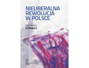Nieliberalna rewolucja w Polsce