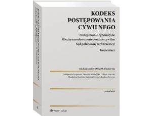 Kodeks postępowania cywilnego. Postępowanie egzekucyjne. Międzynarodowe postępowanie cywilne. Sąd polubowny (arbitrażowy). Komentarz