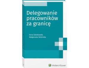 Delegowanie pracowników za granicę