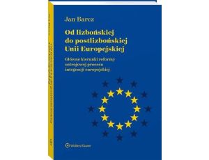 Od lizbońskiej do postlizbońskiej Unii Europejskiej