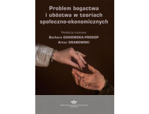 Problem bogactwa i ubóstwa w teoriach społeczno-ekonomicznych